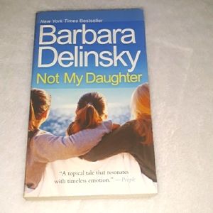 Not My Daughter, a paperback book written by Barbara Delinsky in 2010